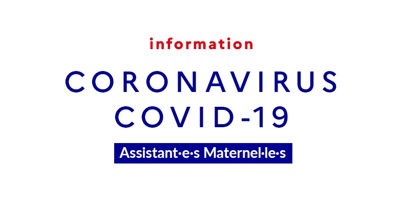 Assistant·e·s Maternel·le·s : Covid-19