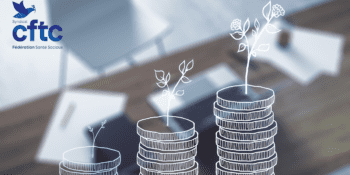 La CFTC, au-delà des souhaits et des effets d’annonce, attend des mesures concrètes, attractives et durables pour tous les agents !