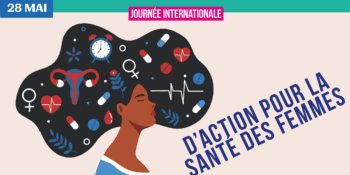 Journée internationale d’action pour la santé des Femmes : Lever le voile sur des inégalités encore trop présentes